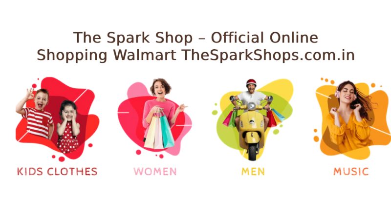 The Spark Shop – Official Online Shopping Walmart TheSparkShops.com.in